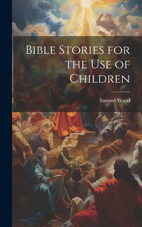 Front cover_Bible Stories for the Use of Children