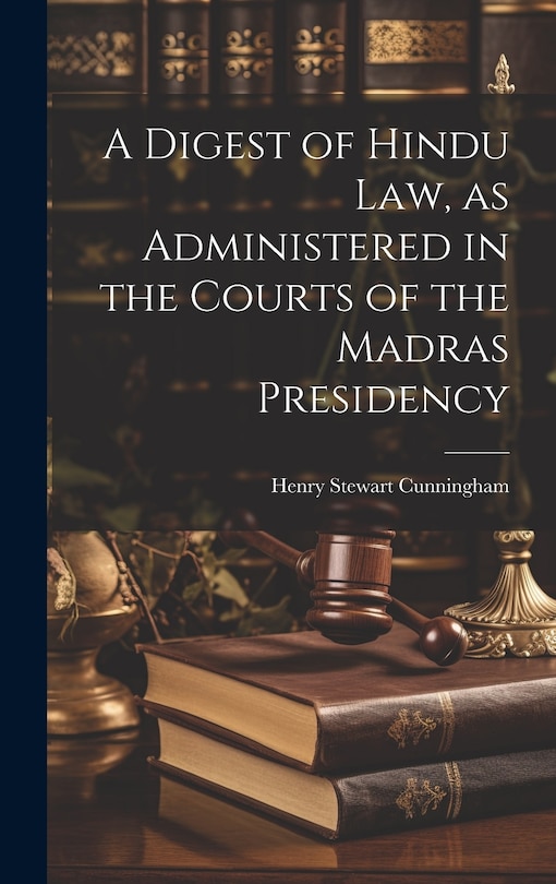Front cover_A Digest of Hindu Law, as Administered in the Courts of the Madras Presidency