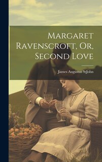 Front cover_Margaret Ravenscroft, Or, Second Love
