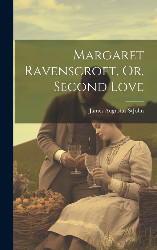 Front cover_Margaret Ravenscroft, Or, Second Love