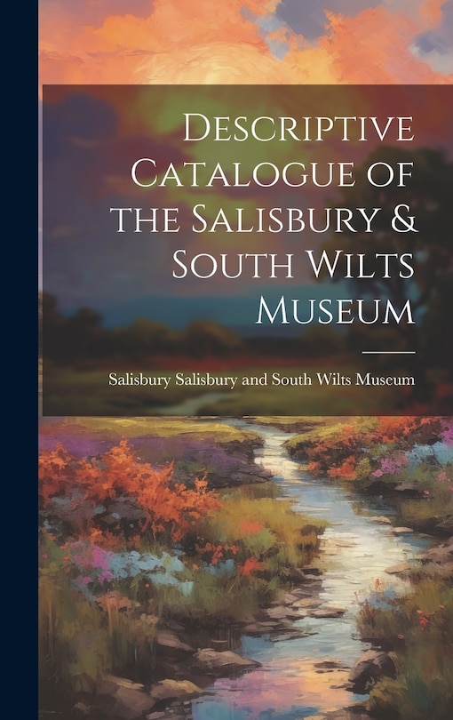 Couverture_Descriptive Catalogue of the Salisbury & South Wilts Museum
