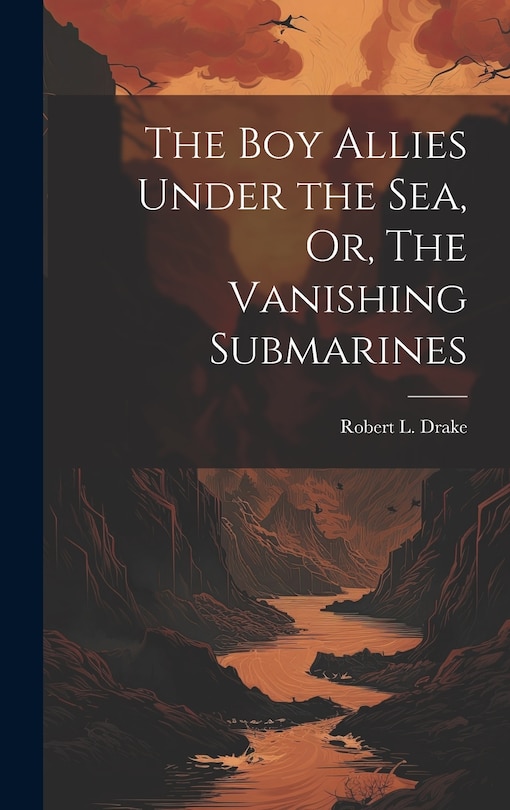 Couverture_The Boy Allies Under the Sea, Or, The Vanishing Submarines