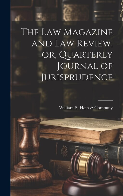 Front cover_The Law Magazine and Law Review, or, Quarterly Journal of Jurisprudence