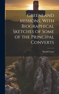 Couverture_Greenland Missions, With Biographical Sketches of Some of the Principal Converts