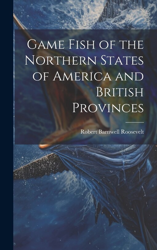 Front cover_Game Fish of the Northern States of America and British Provinces