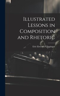 Front cover_Illustrated Lessons in Composition and Rhetoric