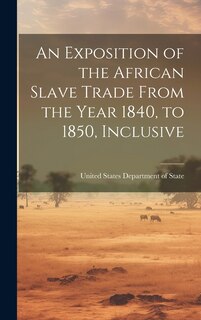 Front cover_An Exposition of the African Slave Trade From the Year 1840, to 1850, Inclusive