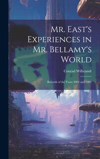 Front cover_Mr. East's Experiences in Mr. Bellamy's World