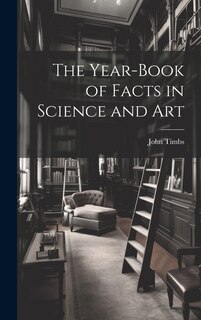 Front cover_The Year-book of Facts in Science and Art