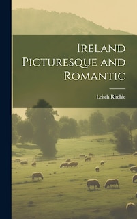 Couverture_Ireland Picturesque and Romantic