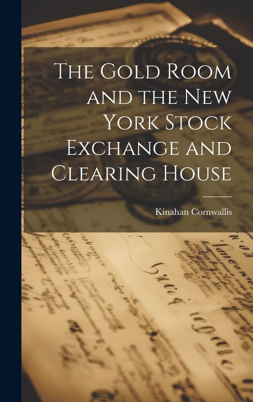 Front cover_The Gold Room and the New York Stock Exchange and Clearing House