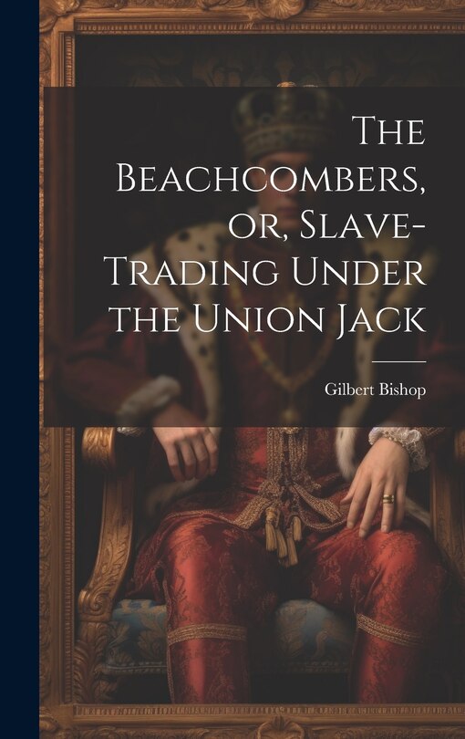 Couverture_The Beachcombers, or, Slave-Trading Under the Union Jack