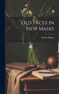 Front cover_Old Faces in New Masks