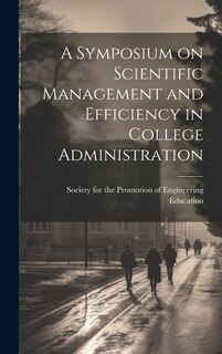 Front cover_A Symposium on Scientific Management and Efficiency in College Administration