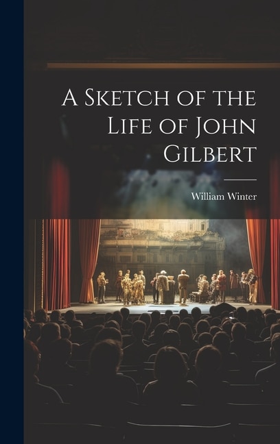 Front cover_A Sketch of the Life of John Gilbert