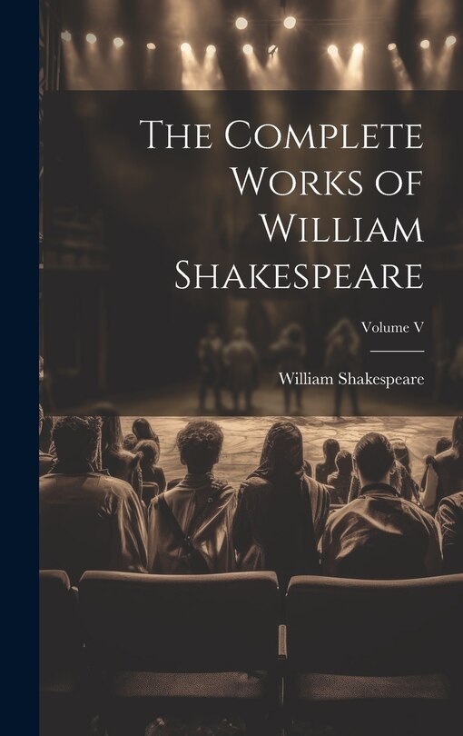 Front cover_The Complete Works of William Shakespeare; Volume V