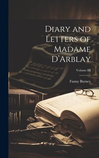 Front cover_Diary and Letters of Madame D'Arblay; Volume III