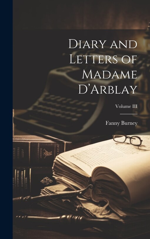 Front cover_Diary and Letters of Madame D'Arblay; Volume III