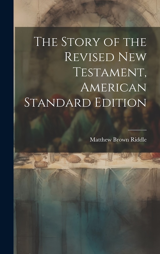Front cover_The Story of the Revised New Testament, American Standard Edition