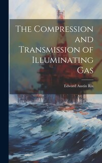 Couverture_The Compression and Transmission of Illuminating Gas