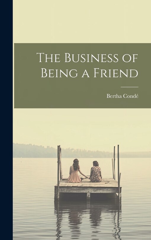 Front cover_The Business of Being a Friend