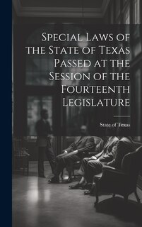 Front cover_Special Laws of the State of Texas Passed at the Session of the Fourteenth Legislature