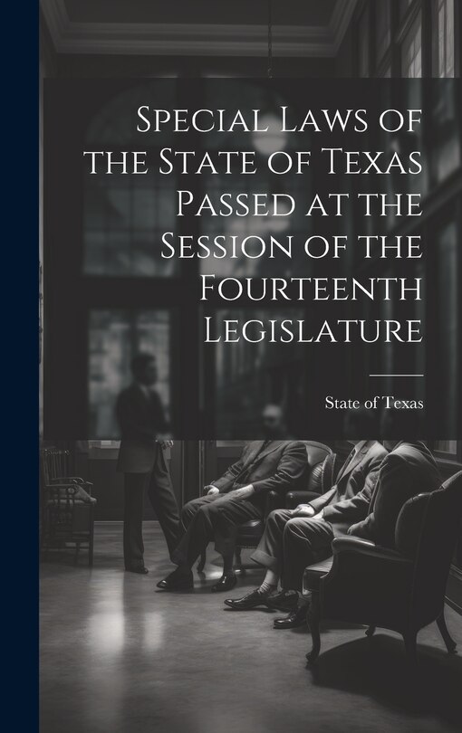 Front cover_Special Laws of the State of Texas Passed at the Session of the Fourteenth Legislature