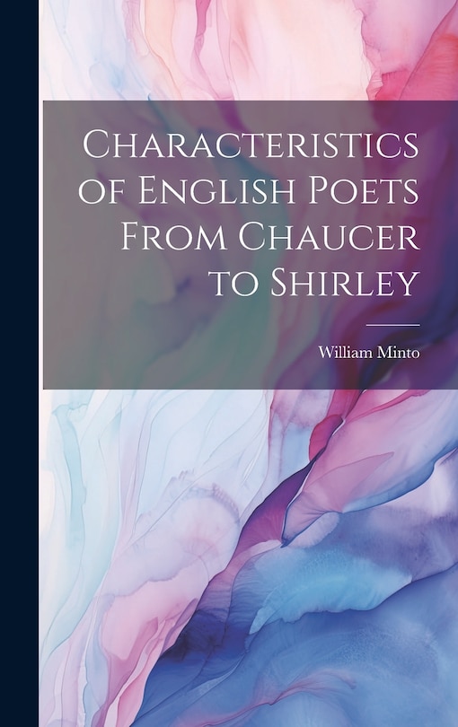 Front cover_Characteristics of English Poets From Chaucer to Shirley