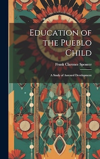 Front cover_Education of the Pueblo Child