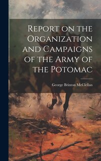 Front cover_Report on the Organization and Campaigns of the Army of the Potomac