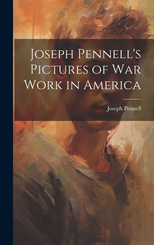 Couverture_Joseph Pennell's Pictures of War Work in America