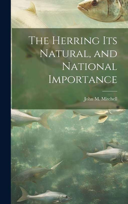 Front cover_The Herring Its Natural, and National Importance