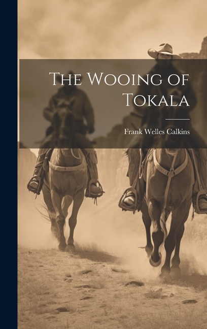 The Wooing of Tokala