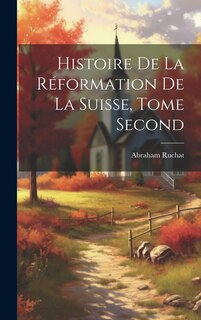 Couverture_Histoire de la Réformation de la Suisse, Tome Second