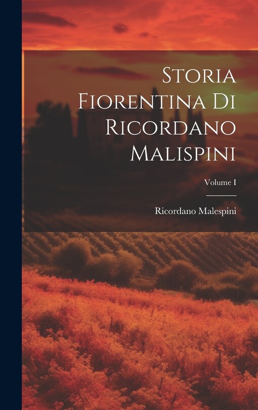 Couverture_Storia Fiorentina di Ricordano Malispini; Volume I