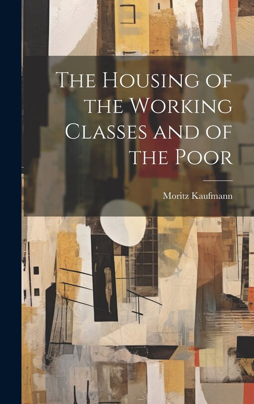 Couverture_The Housing of the Working Classes and of the Poor
