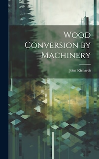 Couverture_Wood Conversion by Machinery
