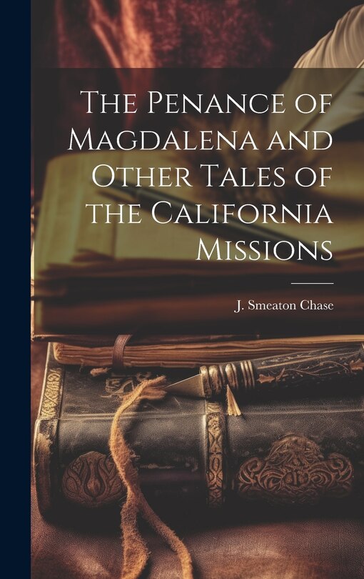 Front cover_The Penance of Magdalena and Other Tales of the California Missions