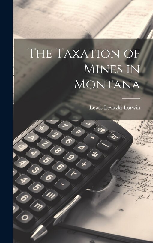 Couverture_The Taxation of Mines in Montana