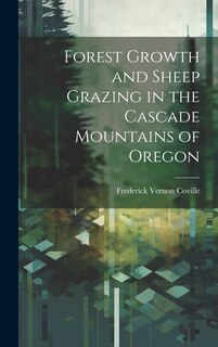 Front cover_Forest Growth and Sheep Grazing in the Cascade Mountains of Oregon