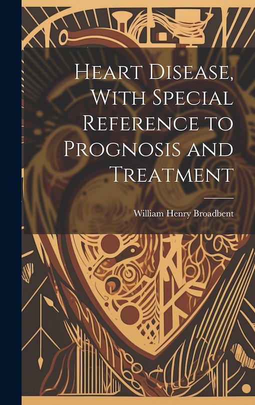 Front cover_Heart Disease, With Special Reference to Prognosis and Treatment
