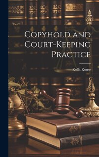 Couverture_Copyhold and Court-Keeping Practice