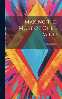 Front cover_Making the Most of One's Mind