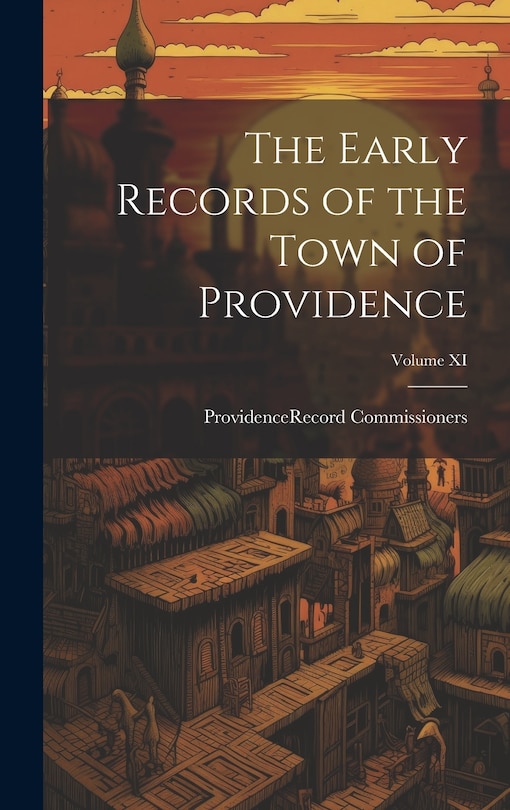Front cover_The Early Records of the Town of Providence; Volume XI