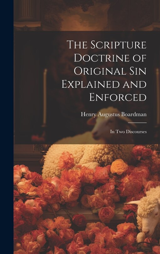 Front cover_The Scripture Doctrine of Original Sin Explained and Enforced