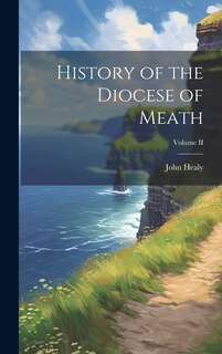 Front cover_History of the Diocese of Meath; Volume II