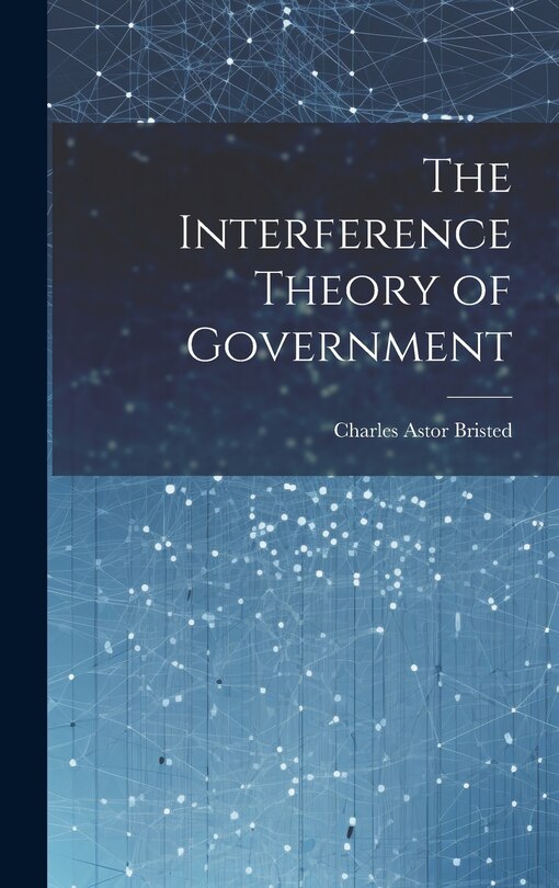 Couverture_The Interference Theory of Government