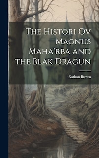 Couverture_The Histori Ov Magnus Maha'rba and the Blak Dragun