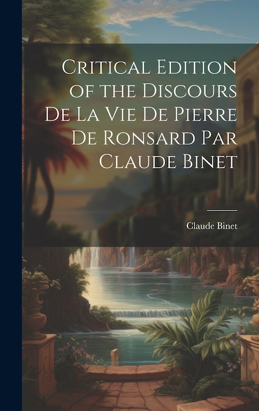 Couverture_Critical Edition of the Discours de la Vie de Pierre de Ronsard par Claude Binet