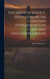Couverture_The Spirit of Service, Seven Lessons on Christian Stewardship for Class and Discussion Groups